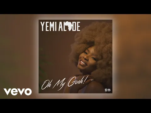 Download MP3 Yemi Alade - Oh My Gosh (Official Audio)