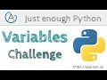 Python Variables - Challenges Just enough Python
