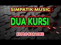 Download Lagu DUA KURSl KARAOKE - SIMPATIK MUSIC @koplokaraooke