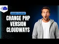 How To Change PHP Version Cloudways Step By Step Guide