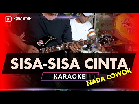 Download MP3 SISA SISA CINTA KARAOKE NADA COWOK PRIA