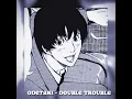 Double Trouble - {ODETARI} sped up