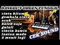 Lagu DANGDUT ORGEN TUNGGAL – CEK SOUND FULL MUSIC || PALING DI CARI DAN TERPOPULER 