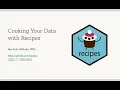 Cooking Your Data with Recipes in R with Max Kuhn
