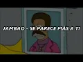 Jambao - Se parece más a ti (letra)