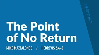The Point of No Return