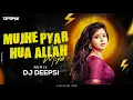 Download Lagu Mujhe Pyaar Hua Allah Miya (Tapori Dance Remix) - DJ Deepsi