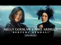 Download Lagu Melly Goeslaw \u0026 Nike Ardilla - Bertemu Kembali (Official Music Video)