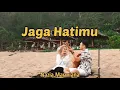 Download Lagu Lagu terbaru, Nazia marwiana - Jaga Hatimu (Lirik)