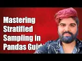 Mastering Stratified Sampling in Pandas A Step-by-Step Guide