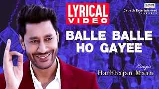 Balle Balle Ho Gayee | Harbhajan Maan | Lyrical Video | Punjabi Romantic Song | Popular Punjabi Song