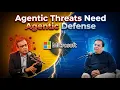 Agentic Threats Need Agentic Defense Krishna Kumar Parthasarathy on the Future of AI Security