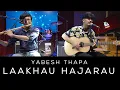 Laakhau Hajarau - Yabesh Thapa | It's My Show-Season 3 Musical Performance