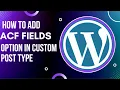 How to add Advanced Custom Fields Option In Custom Post Type Wordpress 2022