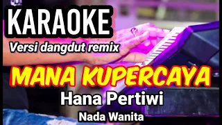 mana kupercaya hana pertiwi karaoke duit band mix nada wanita lirik