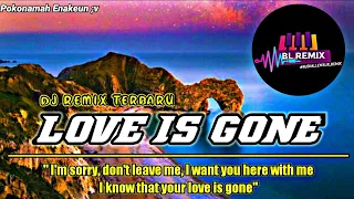 Download DJ LOVE IS GONE VIRAL TIK TOK TERBARU 2021 [ BL REMIX ] MP3