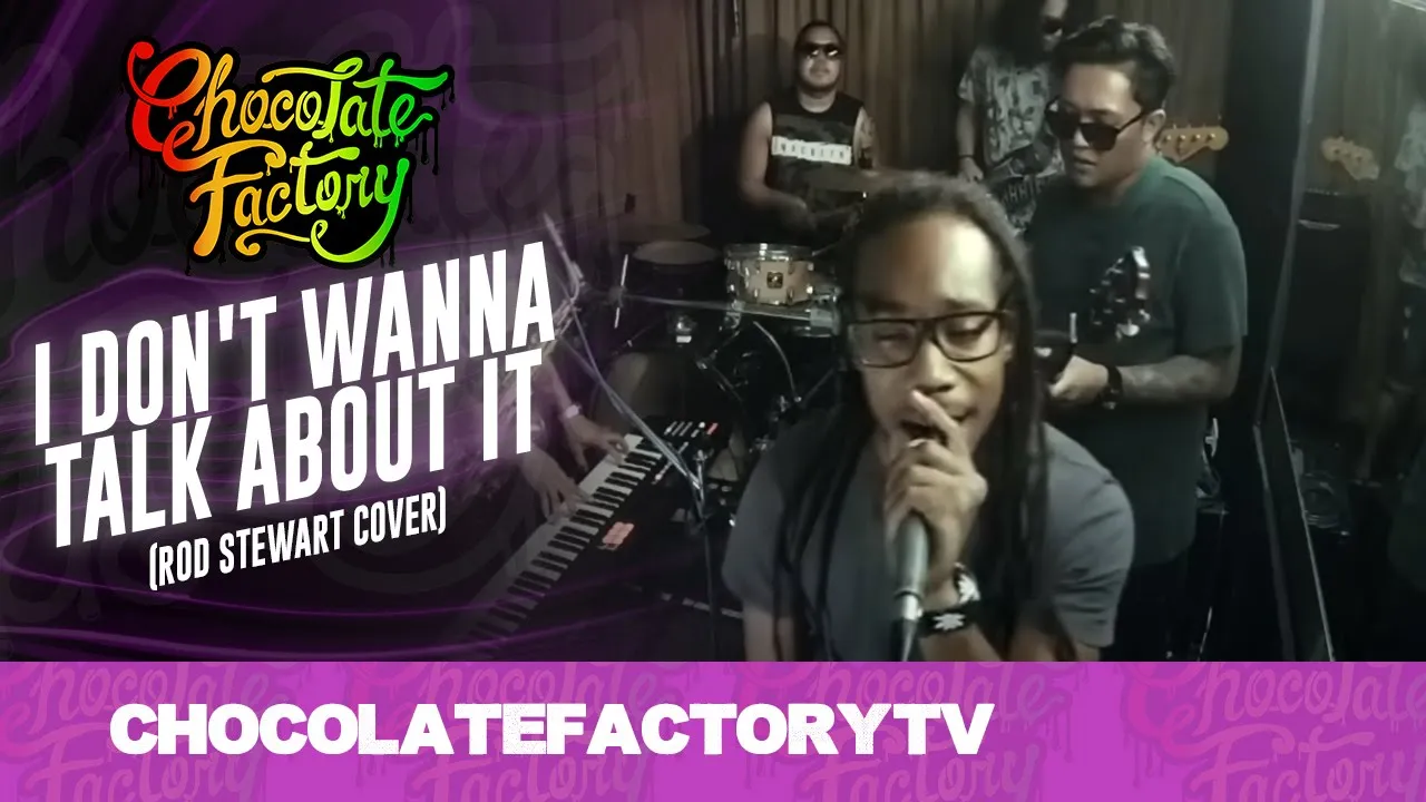 Chocolate Factory - I DON'T WANNA TALK ABOUT IT (Rod Stewart Cover) Chocolate Factory - I DON'T WANNA TALK ABOUT IT (Rod Stewart Cover)