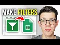 How To Make Filters In Google Sheets - Full Guide