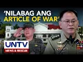 Lagu Lt. Gen. Nafarrete: Army Colonel na nagbawi ng suporta kay PBBM, lumabag sa Article of War