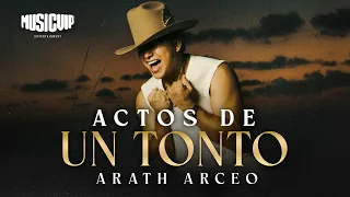 Arath Arceo - Actos De Un Tonto (Video Oficial)