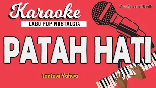 Karaoke PATAH HATIKU JADINYA - Tantowy Yahya // Music By Lanno Mbauth