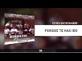 Porque Te Has Ido, Dinastia Romero - Audio