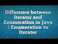 Difference between Iterator and Enumeration in Java enumeration vs iterator