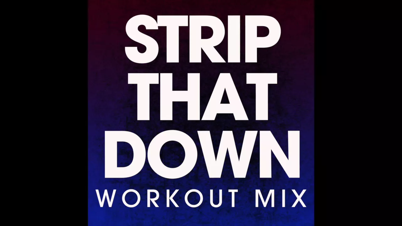 Strip That Down (Workout Remix)