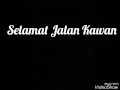 Debu jalanan selamat jalan kawan