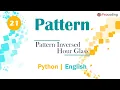 Pattern Inversed Hour Glass Module Basics of Programming In English Python - 22