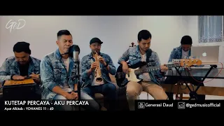 Download GED Devotional - Ku Tetap Percaya \u0026 Aku Percaya MP3