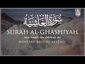 Download Lagu Surah Al Ghashiyah 100X • Surah Al Ghashiyah 100 Times on Repeat • Mishary Alafasy