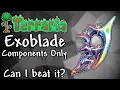 Is EXOBLADE Components Only Possible in Terraria Calamity Mod