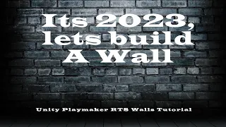 Unity RTS Tutorial Building Walls with Playmaker