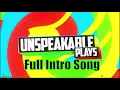 Download Lagu Unspeakable plays full intro song!!!!