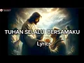 Download Lagu Tuhan Selalu Bersamaku - ( LYRICS ) Lagu Rohani 2025