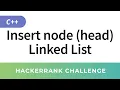 Insert a node at the head of a Linked List - HackerRank Data Structures Solutions in