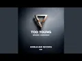 Download Lagu Too Young (Extended Mix)