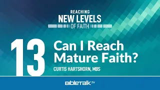 Can I Reach Mature Faith?