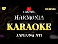 Download Lagu KARAOKE JANTUNG ATI - HARMONIA