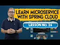 Learn Microservice with Spring Cloud Lesson 26 - Zuul Reverse Proxy as Service Gateway