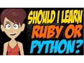 Should I Learn Ruby or Python