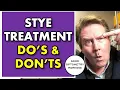 STYE TREATMENT How to treat a stye in your eye What to do biggest MISTAKES from your eye doctor