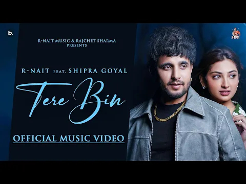 Download MP3 Tere Bin (Official Music Video) | R Nait | Shipra Goyal | Isha Sharma | #punjabisong