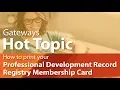 How to Print Your Professional Development Record Membership ID Card Gateways Hot Topic
