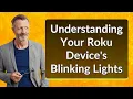 Understanding Your Roku Device s Blinking Lights