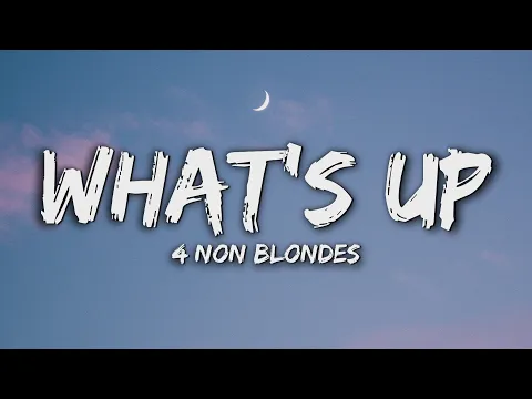 Video Thumbnail: 4 Non Blondes - What's Up? (Lyrics)