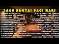 Download Lagu Lagu Santai Buat Kerja || Lagu Santai Pagi Hari
