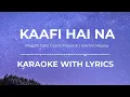 Musafir Cafe: Kaafi Hai Na (Song) | Karaoke with Lyrics | Vikrant Massey | Garvit-Priyansh,Jonita