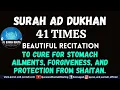 Download Lagu SURAH AD DUKHAN 41 TIMES TO CURE FOR STOMACH AILMENTS, FORGIVENESS, AND PROTECTION FROM SHAITAN.